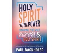 Paul Backholer Holy Spirit Power, Knowing the Voice, Guidance and Pe (Tascabile)