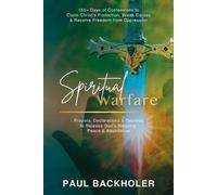 Paul Backholer Spiritual Warfare, Prayers, Declarations and Decrees (Tascabile)