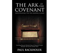 Paul Backholer The Ark of the Covenant, Investigating the Ten Leadin (Tascabile)