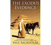 Paul Backholer The Exodus Evidence in Pictures, the Bible's Exodus (Tascabile)