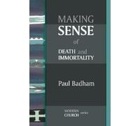 Paul Badham Making Sense of Death and Immortality (Tascabile)
