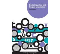 Paul Baker Sociolinguistics and Corpus Linguistics (Tascabile)