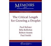 Paul Balister Chongchun Zen The Critical Length for Growing a Drople (Tascabile)