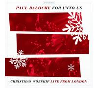 Paul Baloche For Unto Us: Live From London-1Cd CD NUOVO