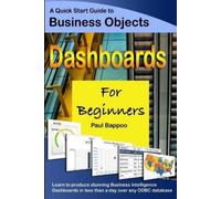 Paul Bappoo Business Objects Dashboards for Beginners (Tascabile)