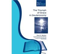 Paul Barker The Triumph of Grace in Deuteronomy (Tascabile)