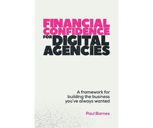 Paul Barnes Financial Confidence for Digital Agencies (Tascabile)
