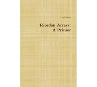 Paul Barry Riordan Arrays: A Primer (Copertina rigida)
