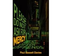 Paul Bassett Dav Please Do Not Ask for Mercy as a Refusal Often Offe (Tascabile)