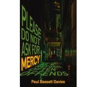Paul Bassett Dav Please Do Not Ask for Mercy as a Refusal Often Offe (Tascabile)