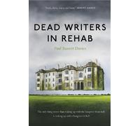 Paul Bassett Davies Dead Writers in Rehab (Tascabile)