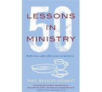 Paul Beasley-Murray 50 Lessons in Ministry (Tascabile)
