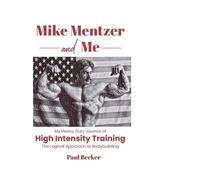 Paul Becker Mike Mentzer and Me (Tascabile)