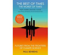 Paul Behrens The Best of Times, The Worst of Times (Tascabile)