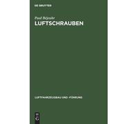 Paul Béjeuhr Luftschrauben (Copertina rigida) Luftfahrzeugbau Und -Führung