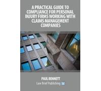 Paul Bennett A Practical Guide to Compliance for Personal Injury Fir (Tascabile)