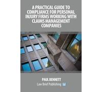Paul Bennett A Practical Guide to Compliance for Personal Injury Fir (Tascabile)