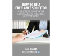 Paul Bennett How to Be a Freelance Solicitor (Tascabile)