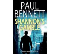 Paul Bennett SHANNON'S GAMBLE a gripping, action-packed thriller (Tascabile)