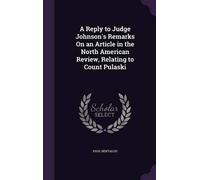 Paul Bentalou A Reply to Judge Johnson's Remarks On an Articl (Copertina rigida)