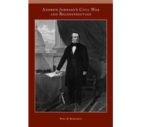 Paul Bergeron Andrew Johnson's Civil War and Reconstruction (Tascabile)