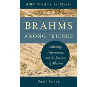 Paul Berry Brahms Among Friends (Copertina rigida) AMS Studies in Music