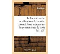 Paul Bert Recherches expérimentales sur l'influence que les modifica (Tascabile)
