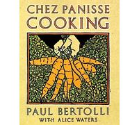 Paul Bertolli Alice Waters Chez Panisse Cooking (Tascabile)