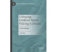 Paul Betts Critiquing Evidence-Based Policing in Britain (Copertina rigida)