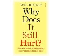 Paul Biegler Why Does It Still Hurt? (Tascabile)