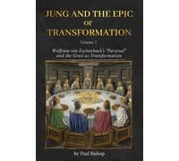 Paul Bishop Jung and the Epic of Transformation - Volume 1 (Tascabile)