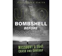 Paul Blake Smith The UFO Bombshell Before Roswell (Tascabile)