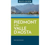 Paul Blanchard Blue Guide Piedmont & the Valle d'Aosta (Tascabile)