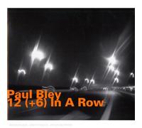 Paul Bley - 12 (+6) In A Row - Cd