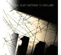 Paul Bley Nothing to Declare (CD) Album