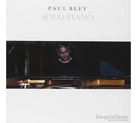 Paul Bley - Solo Piano by Paul Bley