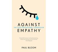 Paul Bloom Against Empathy (Tascabile)