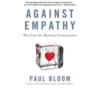Paul Bloom Against Empathy (Tascabile)