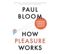 Paul Bloom How Pleasure Works (Tascabile)