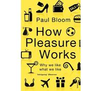 Paul Bloom How Pleasure Works (Tascabile)