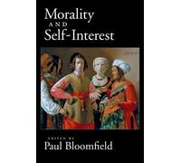 Paul Bloomfield Morality and Self-Interest (Tascabile)