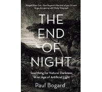 Paul Bogard The End of Night (Tascabile)
