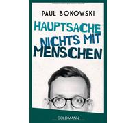 Paul Bokowski Hauptsache nichts mit Menschen: Geschichten (Tascabile)