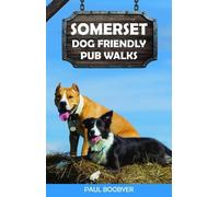 Paul Boobyer Somerset Dog Friendly Pub Walks (Tascabile) Dog Friendly Pub Walks