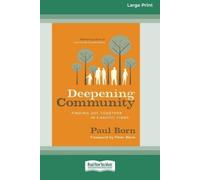 Paul Born Peter Block Deepening Community (Tascabile)