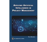 Paul Boudreau Applying Artificial Intelligence to Project Management (Tascabile)