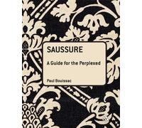 Paul Bouissac Saussure: A Guide For The Perplexed (Tascabile)
