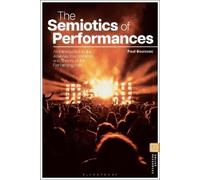 Paul Bouissac The Semiotics of Performances (Tascabile)