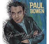 Paul Bowen - Go Away Little Girl