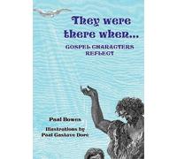 Paul Bowes They Were There When...Gospel Characters Reflect (Tascabile)
